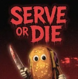serve or die